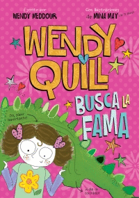 WENDY QUILL BUSCA LA FAMA