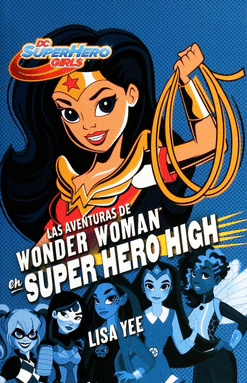AVENTURAS DE WONDER WOMAN EN SUPER HERO HIGH LAS