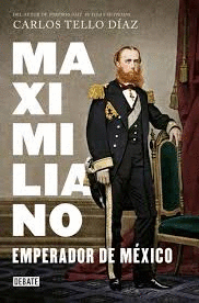 MAXIMILIANO EMPERADOR DE MEXICO