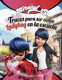 MIRACULOUS TRUCOS PARA SER COMO LADYBUG EN LA ESCUELA