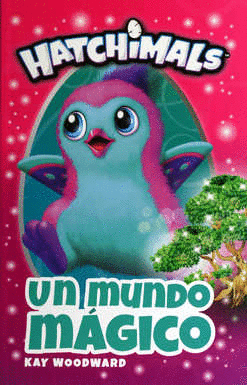 HATCHIMALS UN MUNDO MAGICO