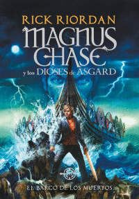 MAGNUS CHASE Y LOS DIOSES DE ASGARD 3 EL BARCO DE LOS MUERTOS