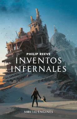 MORTAL ENGINES 3 INVENTOS INFERNALES