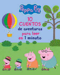 PEPPA PIG 10 CUENTOS DE AVENTURAS EN 1 MINUTO