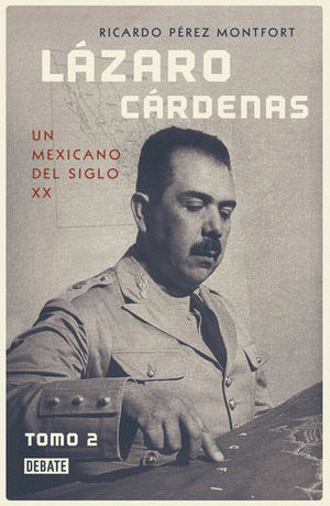 LAZARO CARDENAS UN MEXICANO DEL SIGLO XX TOMO 2