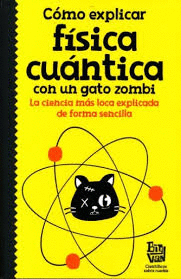 COMO EXPLICAR FISICA CUANTICA CON UN GATO ZOMBI