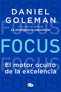 FOCUS EL MOTOR OCULTO DE LA EXCELENCIA