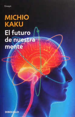 EL FUTURO DE NUESTRA MENTE