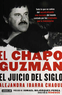 CHAPO GUZMAN EL  EL JUICIO DEL SIGLO