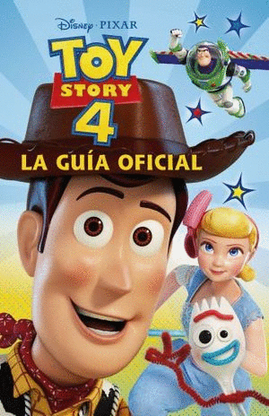 TOY STORY 4 LA GUIA OFICIAL