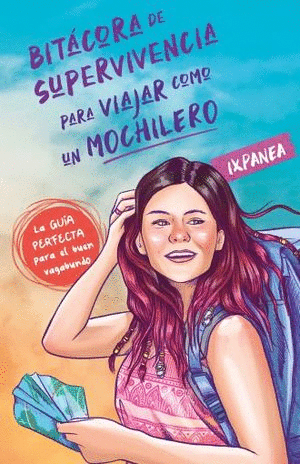 BITACORA DE SUPERVIVENCIA PARA VIAJAR COMO UN MOCHILERO