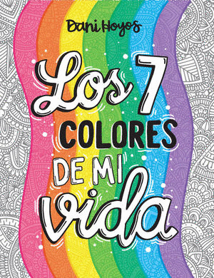 LOS 7 COLORES DE MI VIDA