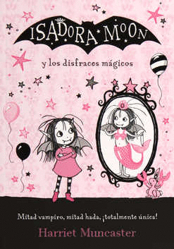 ISADORA MOON Y LOS DISFRACES MAGICOS