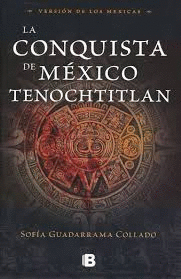 LA CONQUISTA DE MEXICO TENOCHTITLAN