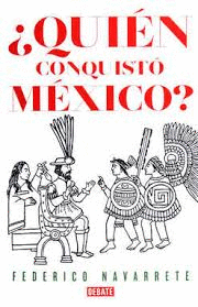 QUIEN CONQUISTO MEXICO