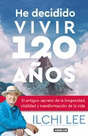 HE DECIDIDO VIVIR 120 AOS