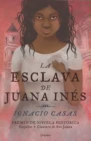 LA ESCLAVA DE JUANA INES