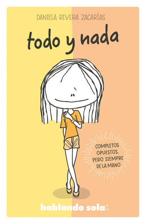 HABLANDO SOLA TODO Y NADA