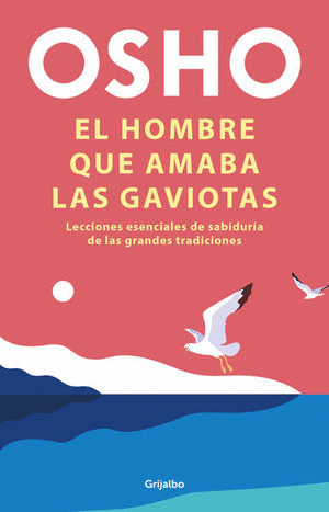 HOMBRE QUE AMABA LAS GAVIOTAS Y OTROS RELATOS EL