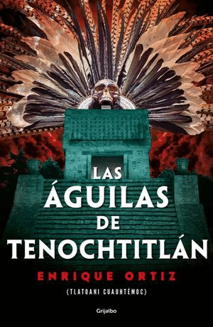 LAS AGUILAS DE TENOCHTITLAN