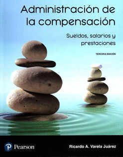 ADMINISTRACION DE LA COMPENSACION SUELDOS SALARIOS Y PRESTACIONES