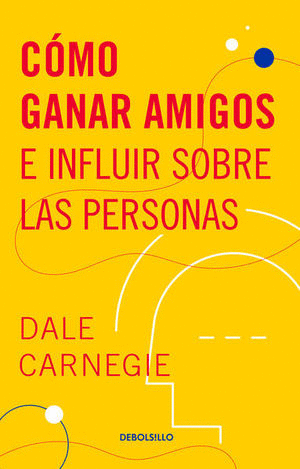 COMO GANAR AMIGOS E INFLUIR SOBRE LAS PERSONAS