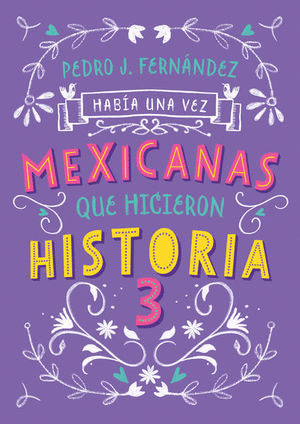 HABIA UNA VEZ MEXICANAS QUE HICIERON HISTORIA 3