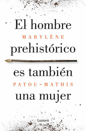 HOMBRE PREHISTORICO ES TAMBIEN UNA MUJER EL