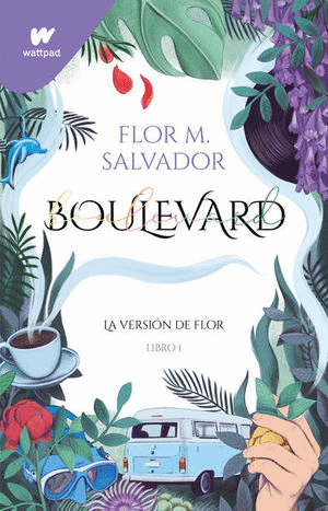 BOULEVARD LA VERSION DE FLOR LIBRO 1