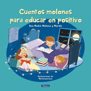 CUENTOS MOLONES PARA EDUCAR EN POSITIVO