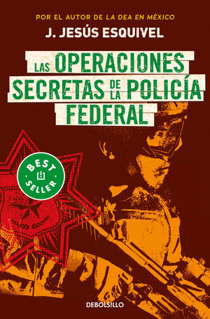 LAS OPERACIONES SECRETAS DE LA POLICIA FEDERAL