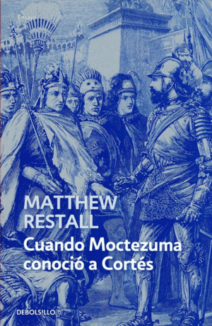 CUANDO MOCTEZUMA CONOCIO A CORTES