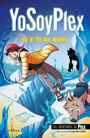 YOSOYPLEX EN EL FIN DEL MUNDO LAS AVENTURAS DE PLEX 2