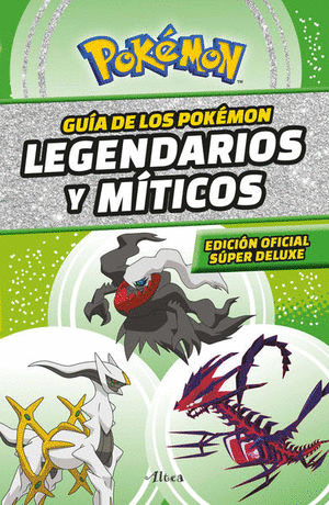 GUIA DE LOS POKEMON LEGENDARIOS Y MITICOS