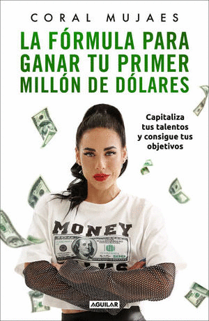 LA FORMULA PARA GANAR TU PRIMER MILLON DE DOLARES