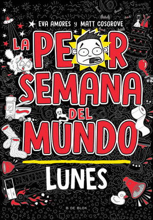 LA PEOR SEMANA DEL MUNDO LUNES