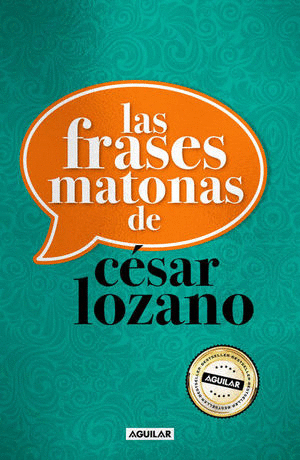 LA FRASES MATONAS DE CESAR LOZANO