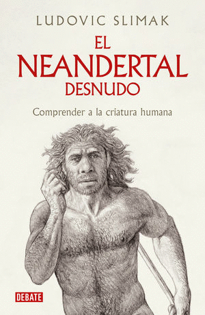 EL NEANDERTAL DESNUDO