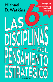 LAS 6 DISCIPLINAS DEL PENSAMIENTO ESTRATEGICO