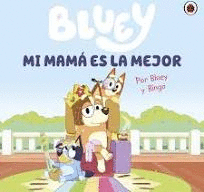 BLUEY MI MAMA ES LA MEJOR