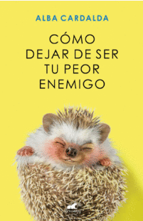 COMO DEJAR DE SER TU PEOR ENEMIGO