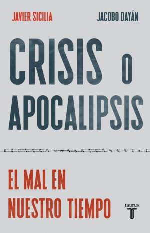 CRISIS O APOCALIPSIS EL MAL EN NUESTRO TIEMPO
