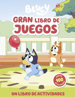 BLUEY EL GRAN LIBRO DE JUEGOS