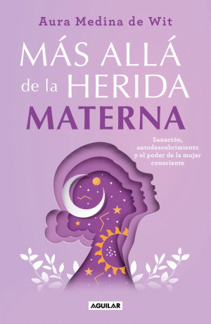 MAS ALLA DE LA HERIDA MATERNA
