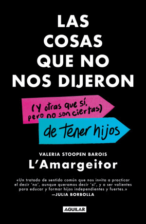 LAS COSAS QUE NO NOS DIJERON (Y OTRAS QUE SI PERO NO SON CIERTAS) DE TENER HIJOS