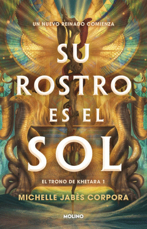 SU ROSTRO ES EL SOL EL TRONO DE KHETARA 1