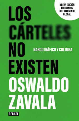 LOS CARTELES NO EXISTEN NARCOTRAFICO Y CULTURA