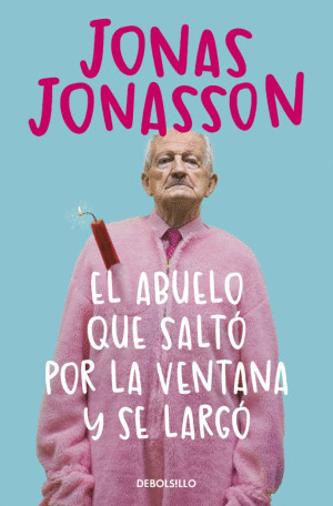 EL ABUELO QUE SALTO POR LA VENTANA Y SE LARGO