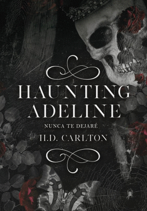 HAUNTING ADELINE  NUNCA TE DEJARE