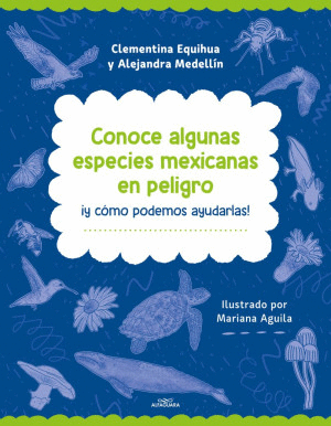 CONOCE ALGUNAS ESPECIES MEXICANAS EN PELIGRO
